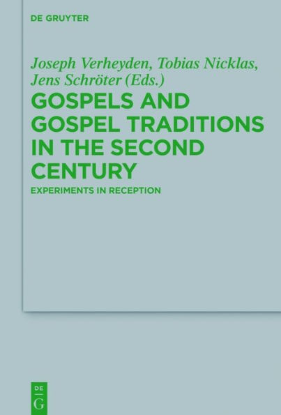 Gospels and Gospel Traditions the Second Century: Experiments Reception