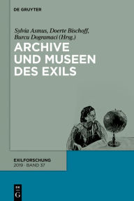 Title: Archive und Museen des Exils, Author: Sylvia Asmus