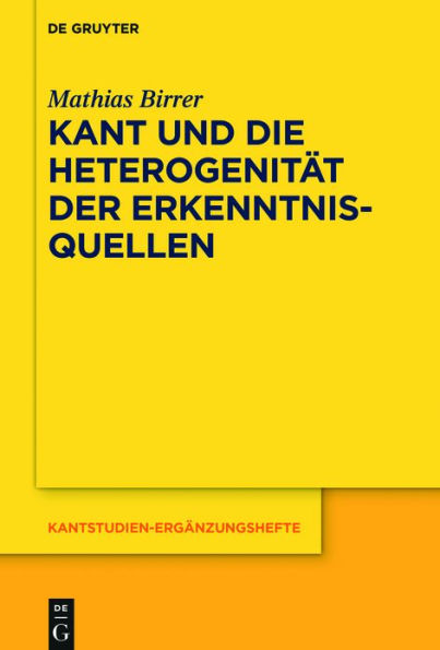 Kant und die Heterogenität der Erkenntnisquellen