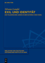 Title: Exil und Identität: Die italienischen Juden in der Schweiz (1943-1945), Author: Silvano Longhi