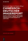 Chinesisch-Deutscher Imagereport: Das Bild Chinas im deutschsprachigen Raum aus kultur-, medien- und sprachwissenschaftlicher Perspektive (2000-2013)