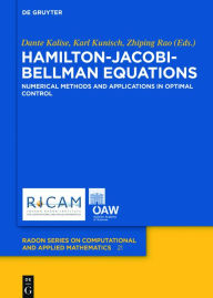 Title: Hamilton-Jacobi-Bellman Equations: Numerical Methods and Applications in Optimal Control, Author: Dante Kalise