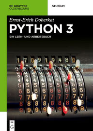 Title: Python 3: Ein Lern- und Arbeitsbuch / Edition 1, Author: Ernst-Erich Doberkat