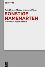 Title: Sonstige Namenarten: Stiefkinder der Onomastik, Author: Rita Heuser