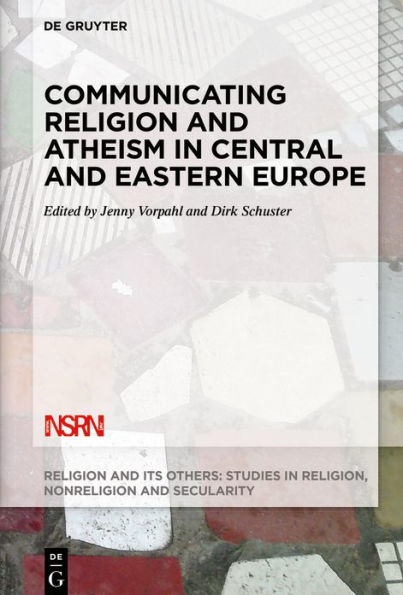 Communicating Religion and Atheism Central Eastern Europe