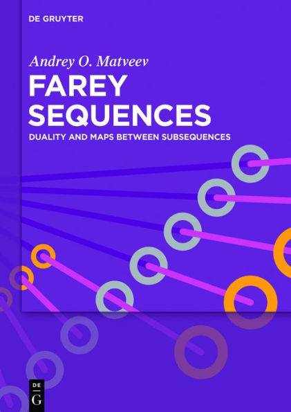 Farey Sequences: Duality and Maps Between Subsequences / Edition 1