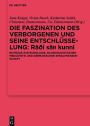 Die Faszination des Verborgenen und seine Entschlüsselung - Radi sa¿ kunni: Beiträge zur Runologie, skandinavistischen Mediävistik und germanischen Sprachwissenschaft