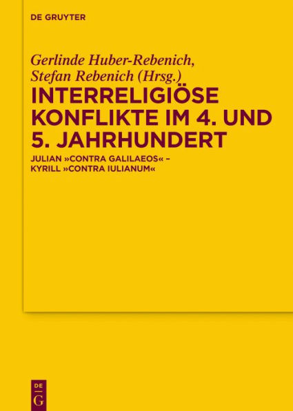 Interreligiöse Konflikte im 4. und 5. Jahrhundert: Julian "Contra Galilaeos" - Kyrill Iulianum"