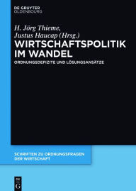 Title: Wirtschaftspolitik im Wandel: Ordnungsdefizite und Lösungsansätze / Edition 1, Author: Justus Haucap