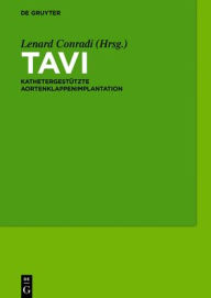 Title: TAVI: Kathetergestutzte Aortenklappenimplantation / Edition 1, Author: Lenard Conradi