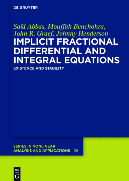 Implicit Fractional Differential and Integral Equations: Existence and Stability / Edition 1