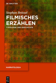 Title: Filmisches Erzählen: Typologie und Geschichte, Author: Stephan Brössel
