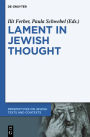 Lament in Jewish Thought: Philosophical, Theological, and Literary Perspectives