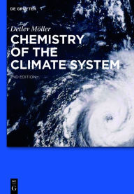 Title: Chemistry of the Climate System, Author: Detlev Möller