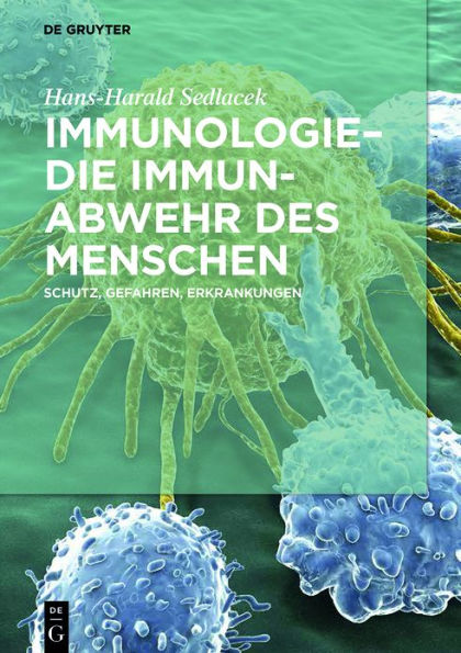 Immunologie - die Immunabwehr des Menschen: Schutz, Gefahren, Erkrankungen / Edition 2