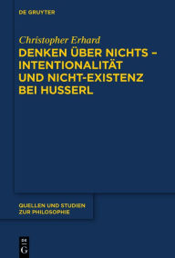 Title: Denken uber nichts - Intentionalitat und Nicht-Existenz bei Husserl, Author: Christopher Erhard