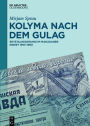 Kolyma nach dem GULAG: Entstalinisierung im Magadaner Gebiet 1953-1960