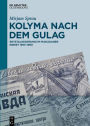 Kolyma nach dem GULAG: Entstalinisierung im Magadaner Gebiet 1953-1960