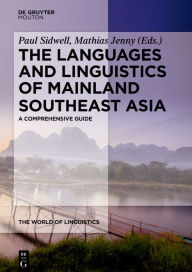 Title: The Languages and Linguistics of Mainland Southeast Asia: A comprehensive guide, Author: Paul Sidwell