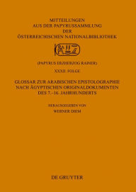 Title: Glossar zur arabischen Epistolographie nach ägyptischen Originaldokumenten des 7.-16. Jahrhunderts, Author: Werner Diem