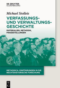 Title: Verfassungs- und Verwaltungsgeschichte: Materialien, Methodik, Fragestellungen, Author: Michael Stolleis