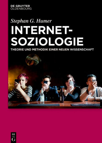 Internetsoziologie: Theorie und Methodik einer neuen Wissenschaft