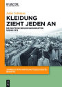 Kleidung zieht jeden an: Die deutsche Bekleidungsindustrie 1918 bis 1973 / Edition 1