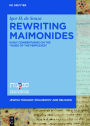 Rewriting Maimonides: Early Commentaries on the Guide of the Perplexed