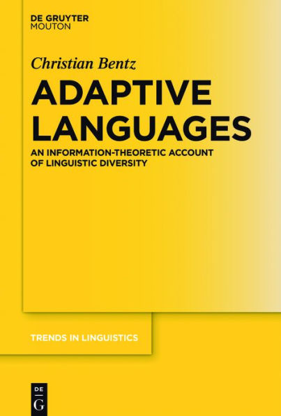 Adaptive Languages: An Information-Theoretic Account of Linguistic Diversity