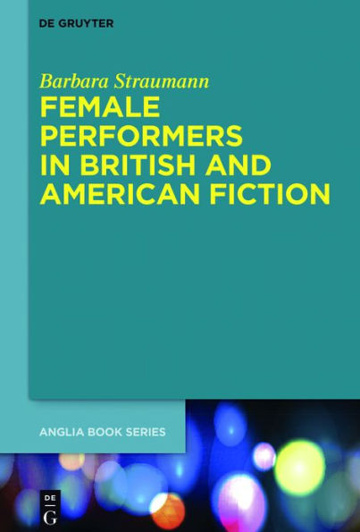 Female Performers British and American Fiction