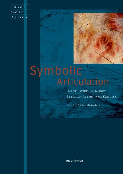 Symbolic Articulation: Image, Word, and Body between Action and Schema
