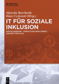 Title: IT für soziale Inklusion: Digitalisierung - Künstliche Intelligenz - Zukunft für alle, Author: Aljoscha Burchardt