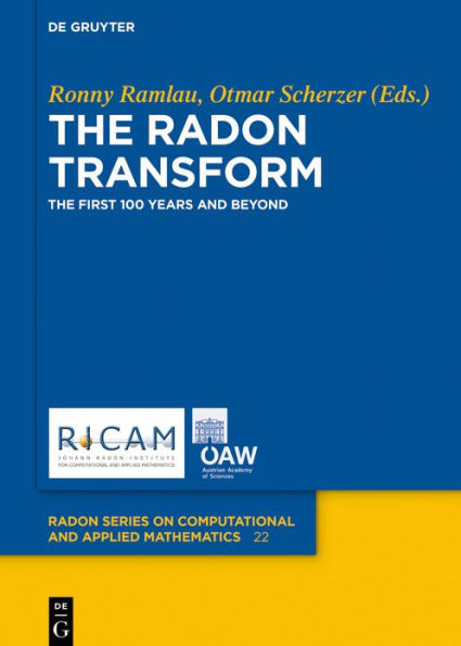 The Radon Transform: The First 100 Years and Beyond / Edition 1