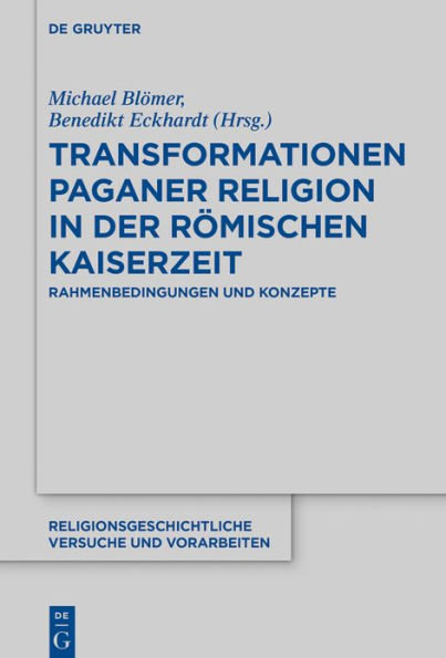 Transformationen paganer Religion der römischen Kaiserzeit: Rahmenbedingungen und Konzepte