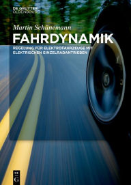 Title: Fahrdynamik: Regelung für Elektrofahrzeuge mit Einzelradantrieben / Edition 1, Author: Martin Schünemann