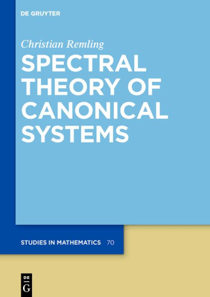 Spectral Theory of Canonical Systems / Edition 1