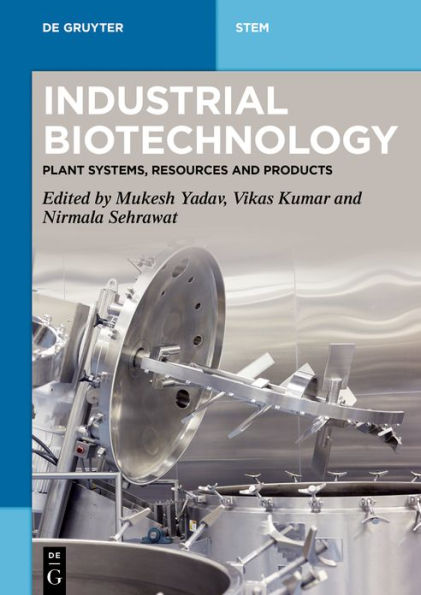Industrial Biotechnology: Plant Systems, Resources and Products / Edition 1