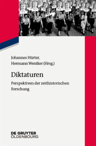 Title: Diktaturen: Perspektiven der zeithistorischen Forschung, Author: Johannes Hürter