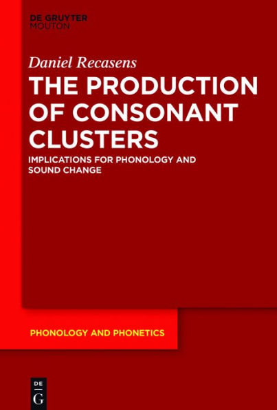 The Production of Consonant Clusters: Implications for Phonology and Sound Change
