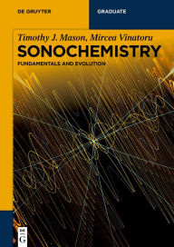 Title: Sonochemistry: Fundamentals and Evolution, Author: Timothy J. Mason