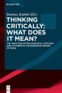 Thinking Critically: What Does It Mean?: The Tradition of Philosophical Criticism and Its Forms in the European History of Ideas