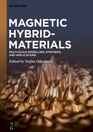 Title: Magnetic Hybrid-Materials: Multi-scale Modelling, Synthesis, and Applications, Author: Stefan Odenbach