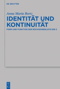 Title: Identität und Kontinuität: Form und Funktion der Rückkehrerliste Esr 2, Author: Anna Maria Bortz