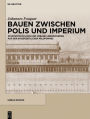 Bauen zwischen Polis und Imperium: Stadtentwicklung und urbane Lebensformen auf der kaiserzeitlichen Peloponnes