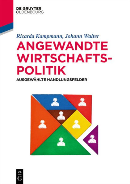 Angewandte Wirtschaftspolitik: Ausgewählte Handlungsfelder