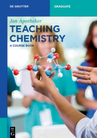 Title: Teaching Chemistry: A Course Book / Edition 1, Author: Jan Apotheker