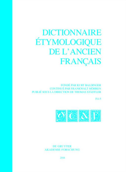 Dictionnaire étymologique de l'ancien français (DEAF). Buchstabe F. Fasc 4-5