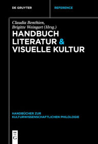 Title: Handbuch Literatur & Visuelle Kultur, Author: Claudia Benthien