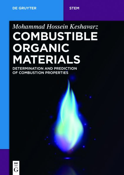 Combustible Organic Materials: Determination and Prediction of Combustion Properties / Edition 1