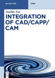 Title: Integration of CAD/CAPP/CAM, Author: Jianbin Xue